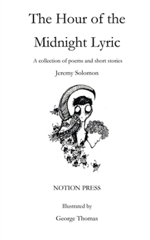 Paperback The Hour of the Midnight Lyric: A collection of poems and short stories Book