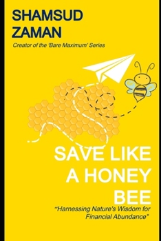 Paperback Save Like a Honey Bee: Harnessing Nature's Wisdom for Financial Abundance Book