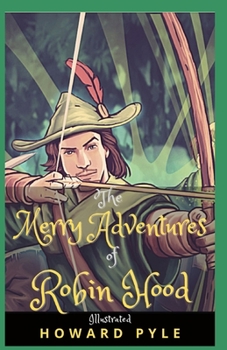 The Merry Adventures of Robin Hood Illustrated