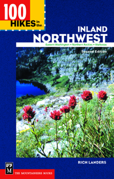 Paperback 100 Hikes in the Inland Northwest: Eastern Washington, Northern Rockies, Wallowas Book