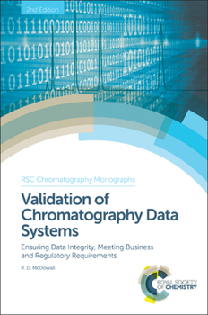 Hardcover Validation of Chromatography Data Systems: Ensuring Data Integrity, Meeting Business and Regulatory Requirements Book