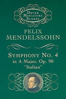 Paperback Symphony No. 4 in A Major, Op.90 "Italian" (Dover Miniature Scores) Book