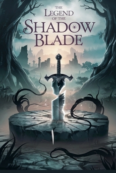 The Legend of the Shadow Blade (Fairy Tales, Folk Tales, Legends & Mythology)