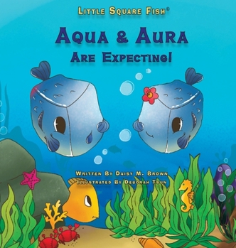Hardcover Little Square Fish Aqua & Aura Are Expecting!: Aqua & Aura Are Expecting! [Large Print] Book