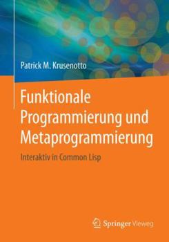 Paperback Funktionale Programmierung Und Metaprogrammierung: Interaktiv in Common LISP [German] Book