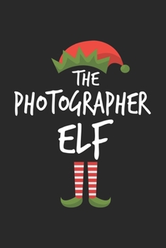 Funny Photographer Elf Christmas Notebook Gift: Lined Notebook / Journal Gift, 120 Pages, 6x9, Soft Cover, Matte Finish