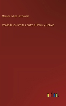 Hardcover Verdaderos limites entre el Peru y Bolivia [Spanish] Book
