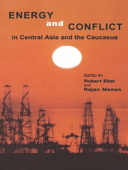 Paperback Energy and Conflict in Central Asia and the Caucasus Book