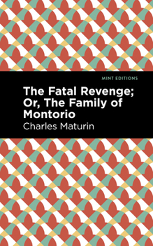 Hardcover The Fatal Revenge; Or, the Family of Montorio Book