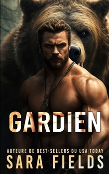 Paperback Gardien: Une Romance Brutale avec un Ours Métamorphe [French] Book