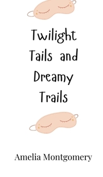 Hardcover Twilight Tails and Dreamy Trails Book