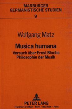 Musica Humana: Versuch Ueber Ernst Blochs Philosophie Der Musik