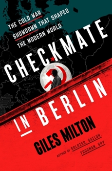 Hardcover Checkmate in Berlin: The Cold War Showdown That Shaped the Modern World Book