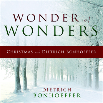 Hardcover Wonder of Wonders: Christmas with Dietrich Bonhoeffer Book