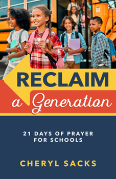 Paperback Reclaim a Generation: 21 Days of Prayer for Schools Book