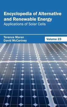 Hardcover Encyclopedia of Alternative and Renewable Energy: Volume 23 (Applications of Solar Cells) Book