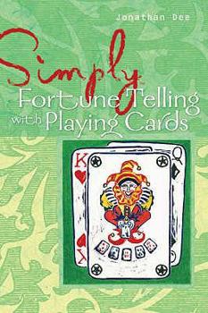 Paperback Simply Fortune Telling with Playing Cards: Reveal Your Future with This Favourite Method Book
