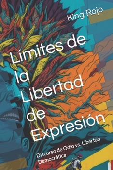 Paperback Límites de la Libertad de Expresión: Discurso de Odio vs. Libertad Democrática [Spanish] Book