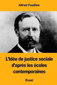 Paperback L'Idée de justice sociale d'après les écoles contemporaines [French] Book