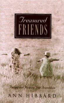 Hardcover Treasured Friends: Finding and Keeping True Friendships Book