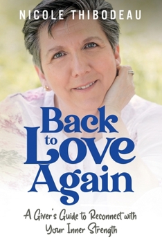 Paperback Back to Love Again: A Giver's Guide to Reconnect with Your Inner Strength Book