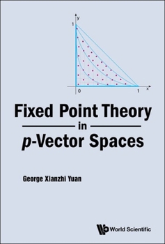Hardcover Fixed Point Theory in P-Vector Spaces Book