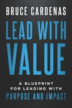 Paperback Lead With Value: A Blueprint for Leading with Purpose and Impact Book