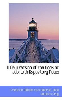 Paperback A New Version of the Book of Job; With Expository Notes Book