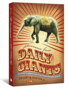Paperback Deliverance from Daily Giants: The Power to Conquer Worry, Fear, Failure, and Other Goliaths Book