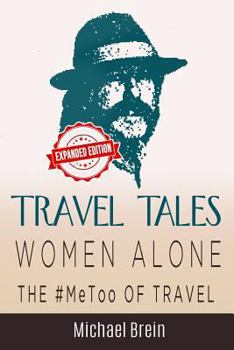 Paperback Travel Tales: Women Alone -The #MeToo of Travel Book