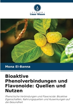 Paperback Bioaktive Phenolverbindungen und Flavonoide: Quellen und Nutzen [German] Book
