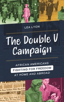 Hardcover Double V Campaign: African Americans Fighting for Freedom at Home and Abroad Book