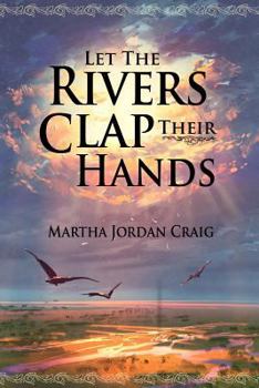 Paperback Let the Rivers Clap Their Hands Book