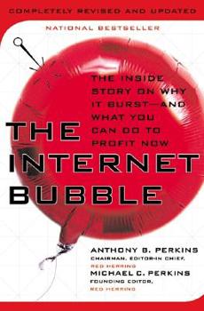 Hardcover The Internet Bubble, Revised Edition: The Inside Story on Why It Burst--And What You Can Do to Profit Now Book