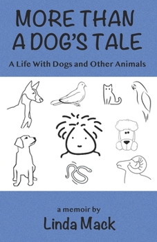 Paperback More Than a Dog's Tale: A Life With Dogs and Other Animals Book