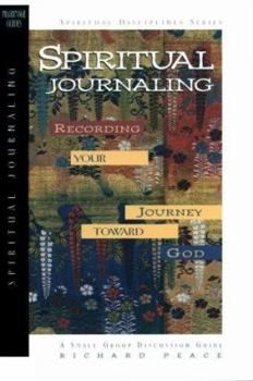 Paperback Spiritual Journaling: Recording Your Journey Toward God: A Small Group Discussion Guide Book