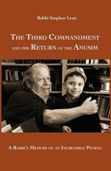 Paperback The Third Commandment and the Return of the Anusim: A Rabbi's Memoir of an Incredible People Book