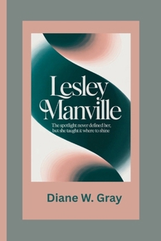 Paperback Lesley Manville: The spotlight never defined her, but she taught it where to shine. Book