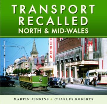 Hardcover Transport Recalled: North and Mid-Wales Book