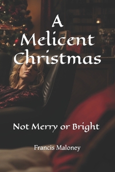 Paperback A Melicent Christmas: Not Merry or Bright Book