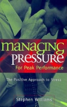 Paperback Managing Pressure for Peak Performance: The Positive Approach to Stress Book