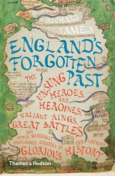 Paperback England's Forgotten Past: The Unsung Heroes and Heroines, Valiant Kings, Great Battles and Other Generally Overlooked Episodes in That Nation's Book