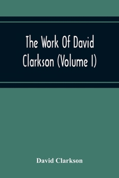 Paperback The Work Of David Clarkson (Volume I) Book