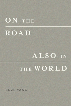 On the Road, Also in the World: Journeys Taken, Lives Observed