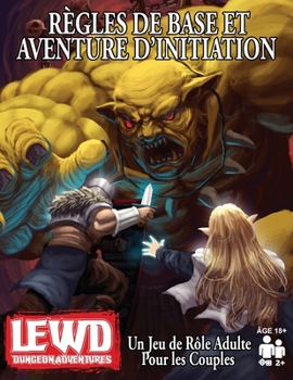 Paperback Lewd Dungeon Adventures Règles de Base et Aventure D'initiation: Un Jeu de Rôle Adulte Pour les Couples [French] Book