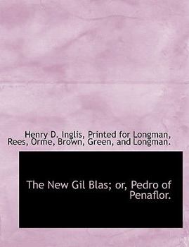 The New Gil Blas; or, Pedro of Penaflor