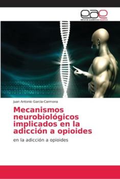 Paperback Mecanismos neurobiológicos implicados en la adicción a opioides [Spanish] Book
