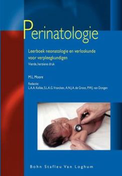 Perinatologie: Leerboek neonatologie en verloskunde voor verpleegkundigen (Dutch Edition)