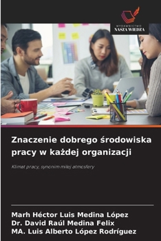 Paperback Znaczenie dobrego &#347;rodowiska pracy w ka&#380;dej organizacji [Polish] Book