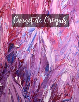 Carnet de Croquis: Pages vierges de carnet de croquis pour le dessin, la peinture, l'�criture, le croquis ou le griffonnage pour les artistes, les enseignants, les adultes, les enfants, les enfants, l